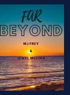 Far Beyond di Jewel Medina, Mj Frey edito da Lulu.com