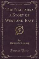 The Naulahka A Story Of West And East, Vol. 2 Of 2 (classic Reprint) di Rudyard Kipling edito da Forgotten Books