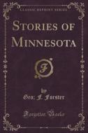 Stories Of Minnesota (classic Reprint) di Geo F Forster edito da Forgotten Books