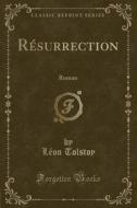 Resurrection di Leon Tolstoy edito da Forgotten Books