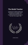 The Model Teacher di Joshua Bates edito da Palala Press