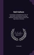 Soil Culture di J H Walden edito da Palala Press