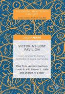 Victoria's Lost Pavilion di Paul Fyfe edito da Palgrave Macmillan