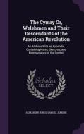 The Cymry Or, Welshmen And Their Descendants Of The American Revolution di Professor of the History of the Exact Sciences in Antiquity Alexander Jones, Samuel Jenkins edito da Palala Press