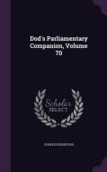 Dod's Parliamentary Companion, Volume 70 di Charles Roger Dod edito da Palala Press