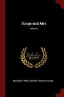 Songs and Airs; Volume 2 di Ebenezer Prout, George Frideric Handel edito da CHIZINE PUBN