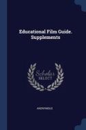 Educational Film Guide. Supplements di ANONYMOUS edito da Lightning Source Uk Ltd
