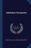 Ophthalmic Therapeutics di TIMOTHY FIELD ALLEN edito da Lightning Source Uk Ltd