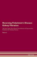 Reversing Finkelstein's Disease: Kidney Filtration The Raw Vegan Plant-Based Detoxification & Regeneration Workbook for  di Health Central edito da LIGHTNING SOURCE INC