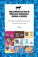 Black Mouth Cur Dog 20 Milestone Challenges: Outdoor & Activity Black Mouth Cur Dog Milestones for Outdoor Fun, Socializ di Todays Doggy edito da LIGHTNING SOURCE INC