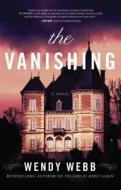 The Vanishing di Wendy Webb edito da HYPERION