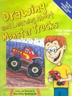 Drawing and Learning about Monster Trucks: Using Shapes and Lines di Amy Bailey Muehlenhardt edito da Picture Window Books