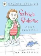 Sylvie's Seahorse di Mara Bergman edito da Walker Books Ltd