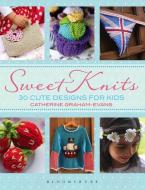 Sweet Knits di Catherine Graham-Evans edito da Bloomsbury Publishing PLC