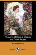 The Joys of Being a Woman and Other Papers (Dodo Press) di Winifred Kirkland edito da Dodo Press