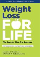 Weight Loss For Life di Lawrence J. Cheskin, Kimberly Anne Gudzune edito da Johns Hopkins University Press