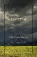 Pain of Mind di Earl Cooper Ph. D. edito da AuthorHouse