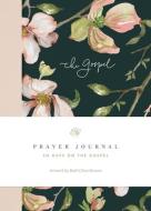 ESV Prayer Journal: 30 Days on the Gospel: 30 Days on the Gospel di Erika Allen edito da CROSSWAY BOOKS
