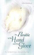 The Parable of the Hand and the Glove: A Spiritual Awakening di Allen Smithson edito da AUTHORHOUSE