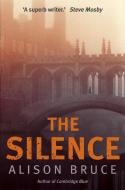 The Silence di Alison Bruce edito da Little, Brown Book Group