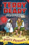 Pirate Tales: The Pirate Prisoner di Terry Deary edito da Bloomsbury Publishing PLC