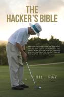 The Hacker's Bible di Bill Ray edito da AUTHORHOUSE