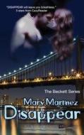 Disappear (Book I the Beckett Series) di Mary Martinez edito da Createspace