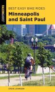 Best Easy Bike Rides Minneapolis and Saint Paul di Steve Johnson edito da FALCON PR PUB