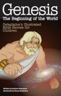 Genesis: The Beginning of the World di Andrew Delaplaine, Renee Delaplaine edito da Createspace