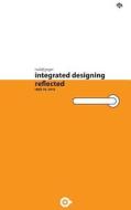 Integrated Designing - Reflected di Rudolf Greger edito da Createspace