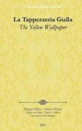 La Tappezzeria Gialla: The Yellow Wallpaper di Charlotte Perkins Gilman edito da Createspace