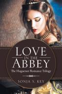 Love in the Abbey di Sonja S. Key edito da Westbow Press