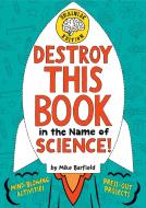 Destroy This Book in the Name of Science! Brainiac Edition di Mike Barfield edito da CROWN PUB INC