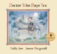 Doctor Kiss Says Yes di Teddy Jam edito da GROUNDWOOD BOOKS