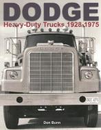 Dodge Heavy-Duty Trucks 1928-1975 di Don Bunn edito da ICONOGRAPHICS