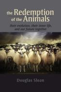 The Redemption of the Animals di Douglas Sloan edito da SteinerBooks, Inc