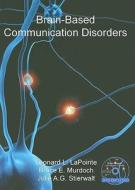 Brain-Based Communication Disorders di Bruce E. Murdoch edito da PLURAL PUBLISHING