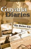 Guyana Diaries di Kimberly D. Nettles edito da Left Coast Press Inc