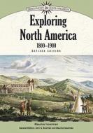 Exploring North America, 1800-1900 di Maurice Isserman edito da Chelsea House Publishers
