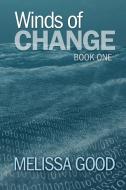 Winds of Change-Book One di Melissa Good edito da Yellow Rose by RCE