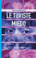 Le Tuviste Miedo di Nunez Banos Vanessa Nunez Banos edito da La Pereza Ediciones