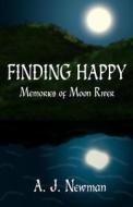Finding Happy di A J Newman edito da America Star Books
