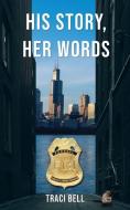 His Story, Her Words di Traci Bell edito da Total Publishing And Media