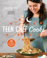 Teen Chef Cooks di Eliana De Las Casas edito da Rodale Press