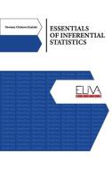 ESSENTIALS OF INFERENTIAL STATISTICS di NEWMAN CHIN ENYIOKO edito da LIGHTNING SOURCE UK LTD