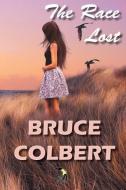 The Race Lost di Bruce Colbert edito da Anaphora Literary Press