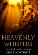 Heavenly Whispers di OTENG MONTSHITI edito da Lightning Source Uk Ltd