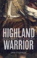 Highland Warrior di David Stevenson edito da Birlinn General