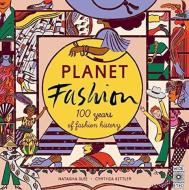 Planet Fashion di Natasha Slee, Cynthia Kittler edito da Quarto Publishing Plc