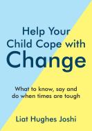 Help Your Child Cope With Change di Liat Hughes Joshi edito da Summersdale Publishers
